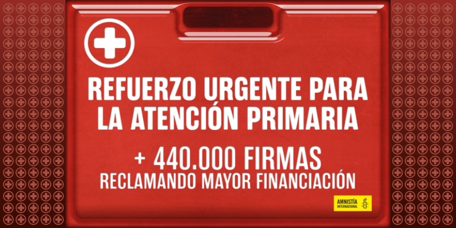 Cartel simulando un botiquín con el texto REFUERZO URGENTE PARA LA ATENCIÓN PRIMARIA
+440.000 FIRMAS
RECLAMANDO MAYOR FINANCIACIÓN
Amnistía Internacional